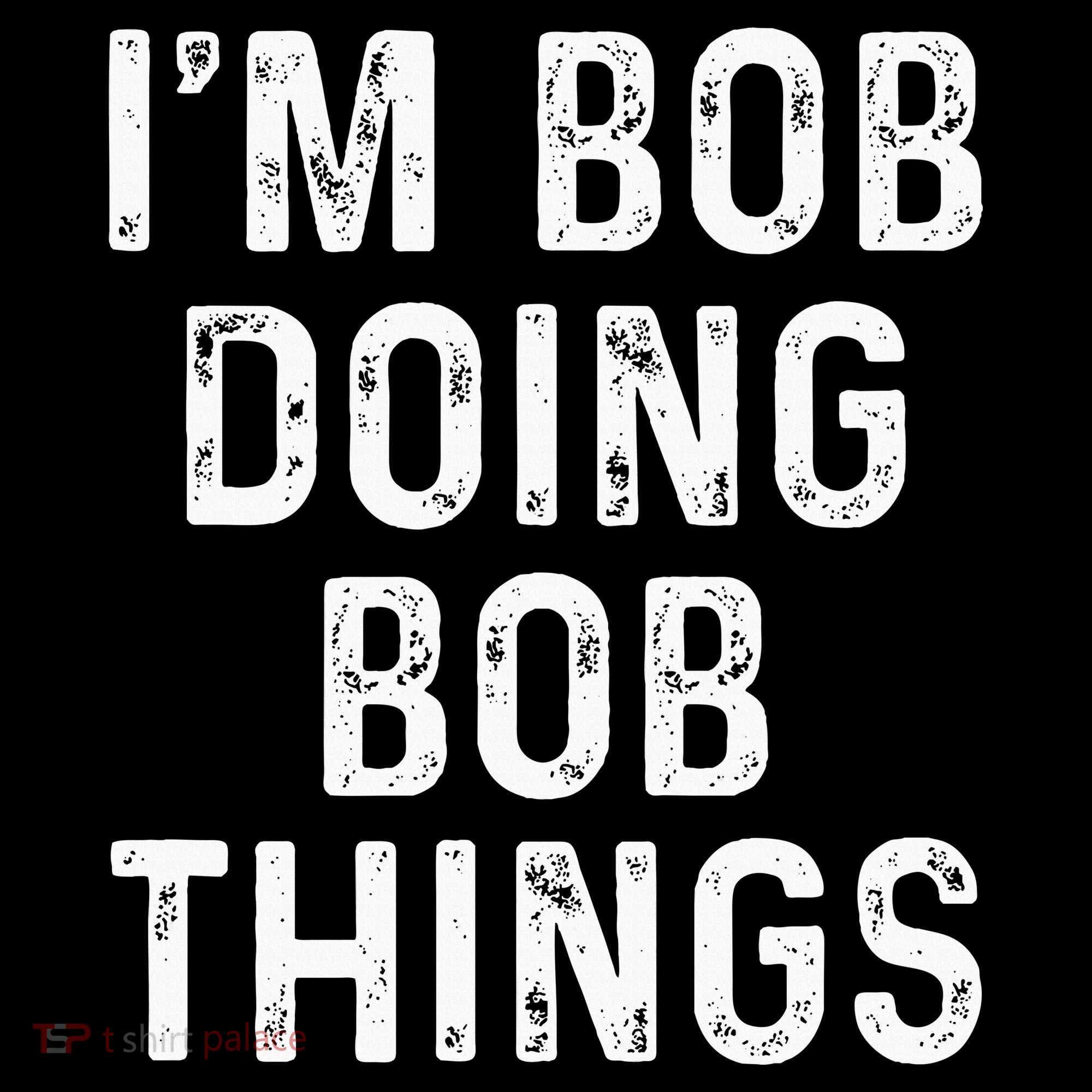 IM Bob Doing Bob Things Funny Toddler Hoodie
