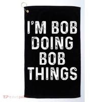 IM Bob Doing Bob Things Funny Golf Towel thumb 0