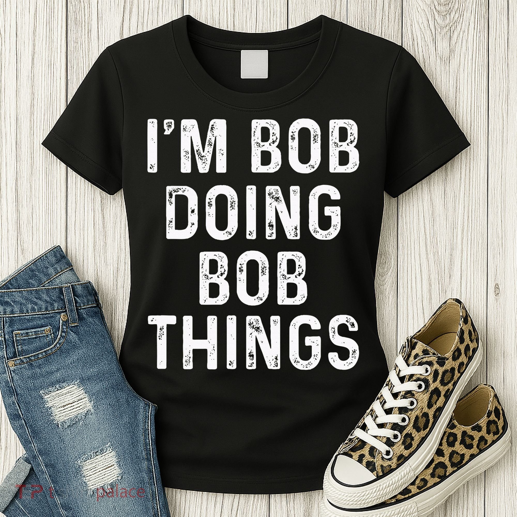 IM Bob Doing Bob Things Funny Women's T-Shirt