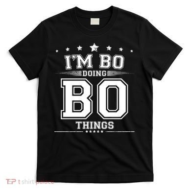 Im Bo Doing Bo Things T-Shirt