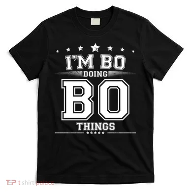Im Bo Doing Bo Things T-Shirt