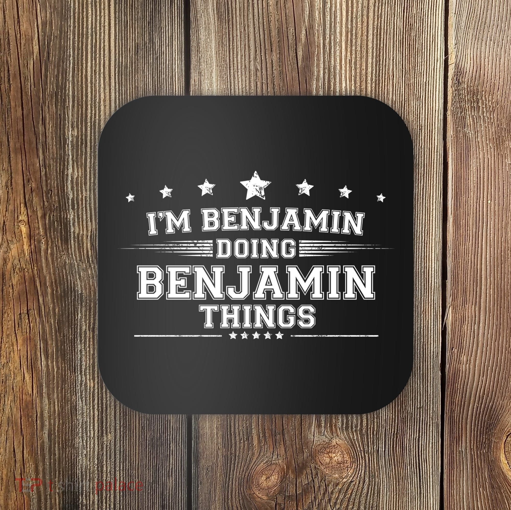 Im Benjamin Doing Benjamin Things Coaster