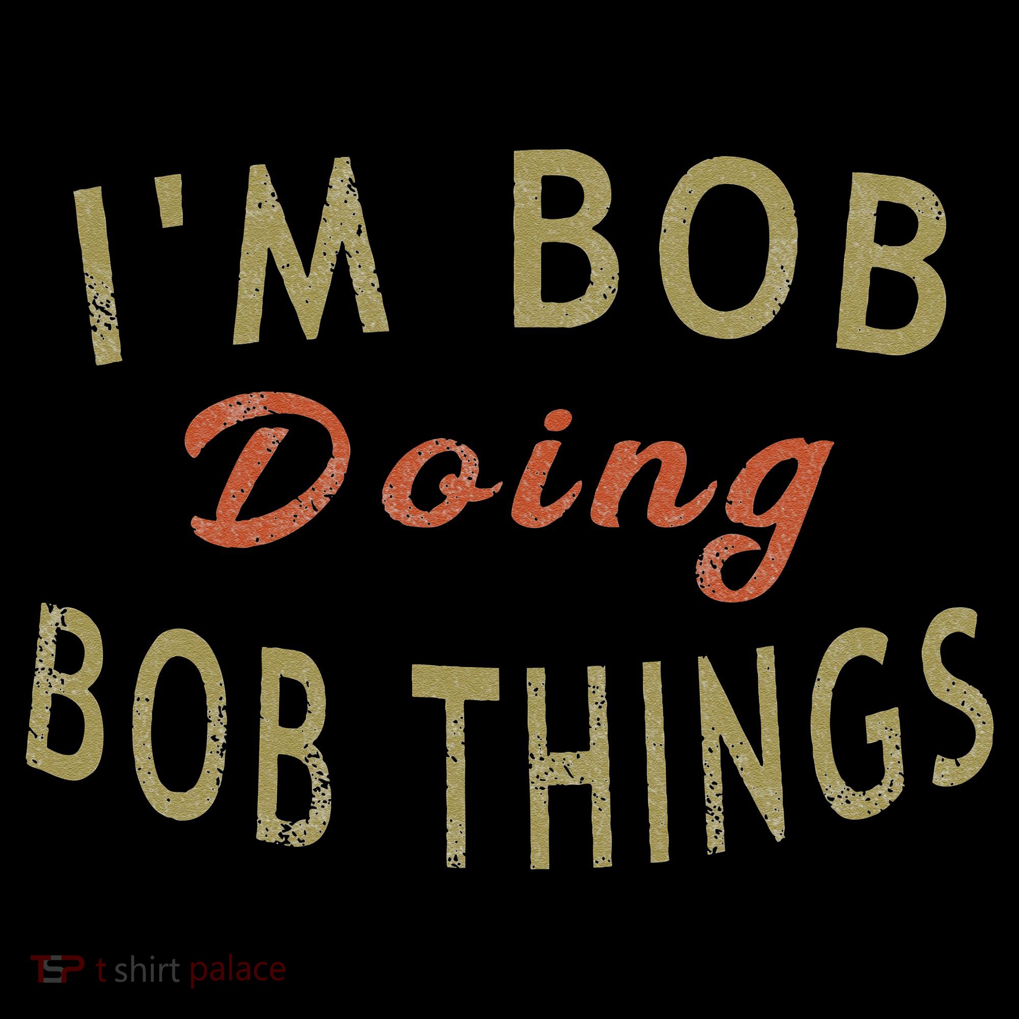 Im Bob Doing Bob Things Funny Saying Gift Holiday Apron