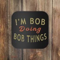 Im Bob Doing Bob Things Funny Saying Gift Holiday Coaster thumb 0