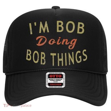 Im Bob Doing Bob Things Funny Saying Gift Holiday Hat