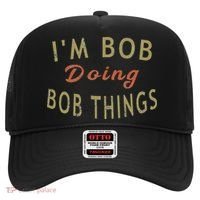 Im Bob Doing Bob Things Funny Saying Gift Holiday Hat thumb 0