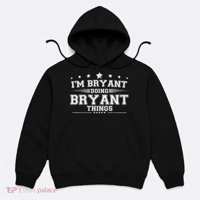 Im Bryant Doing Bryant Things Hoodie