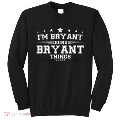 Im Bryant Doing Bryant Things Sweatshirt