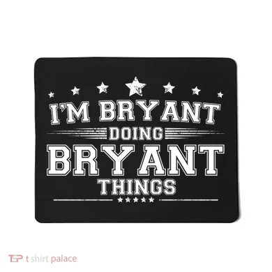 Im Bryant Doing Bryant Things Mousepad