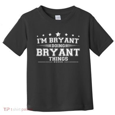 Im Bryant Doing Bryant Things Toddler T-Shirt