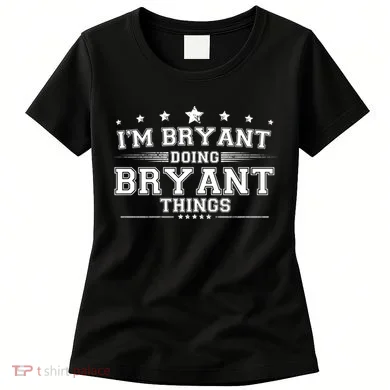Im Bryant Doing Bryant Things Women's T-Shirt