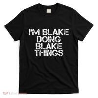 IM Blake Doing Blake Things Funny Birthday Name Gift Idea T-Shirt thumb 0