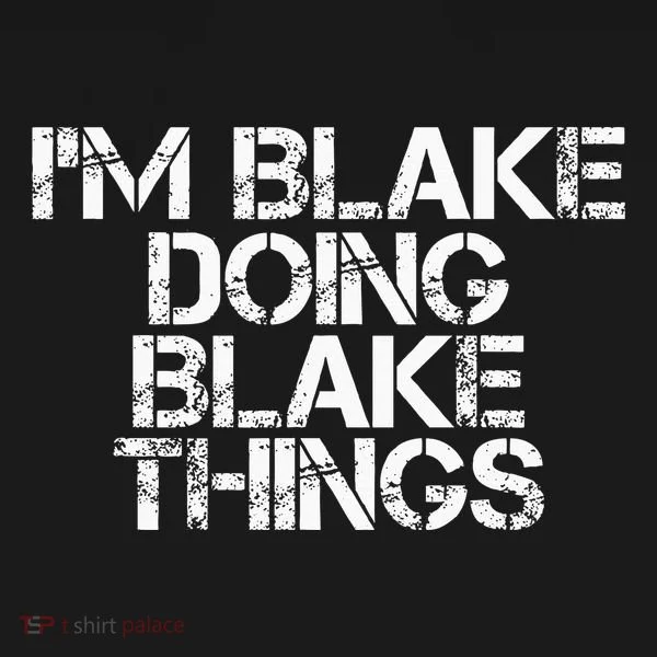 IM Blake Doing Blake Things Funny Birthday Name Gift Idea Women's Hoodie