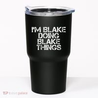 IM Blake Doing Blake Things Funny Birthday Name Gift Idea Tumbler thumb 0