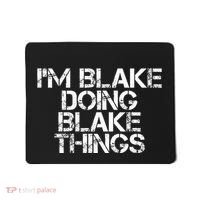 IM Blake Doing Blake Things Funny Birthday Name Gift Idea Mousepad thumb 0