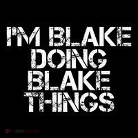 IM Blake Doing Blake Things Funny Birthday Name Gift Idea Toddler Hoodie thumb 2