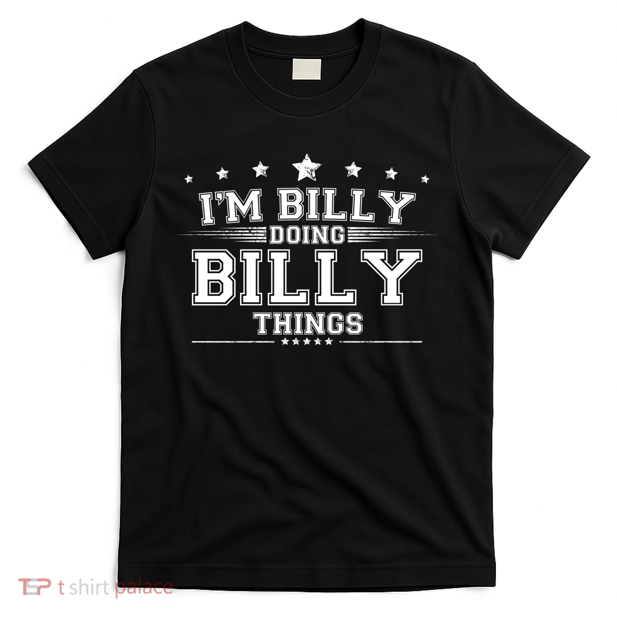Im Billy Doing Billy Things T-Shirt
