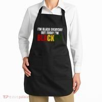 Im Black Everyday But Today Im Blackity Juneteenth Apron thumb 2
