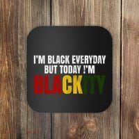 Im Black Everyday But Today Im Blackity Juneteenth Coaster thumb 0