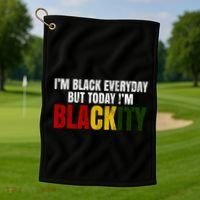 Im Black Everyday But Today Im Blackity Juneteenth Golf Towel thumb 1