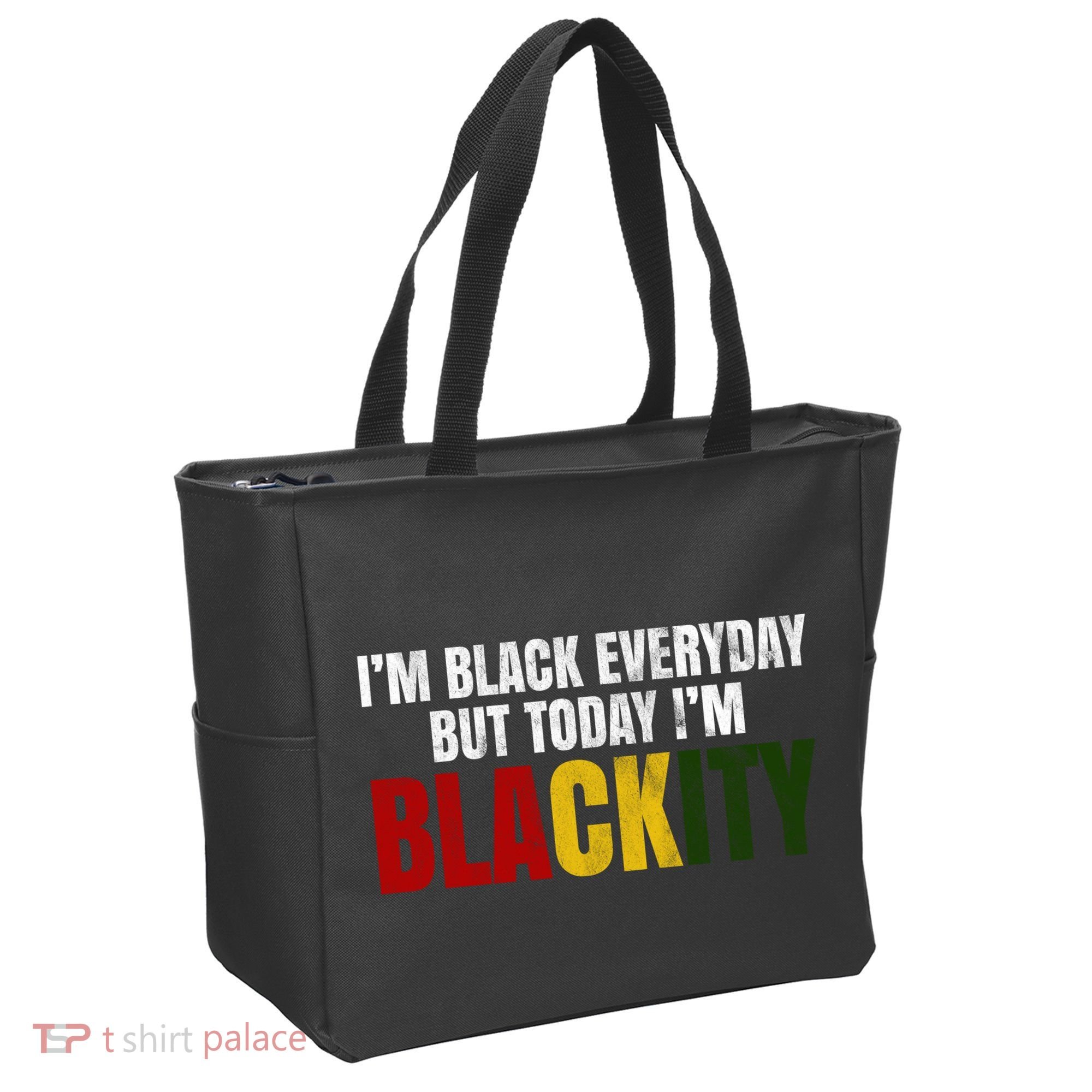 Im Black Everyday But Today Im Blackity Juneteenth Tote Bag