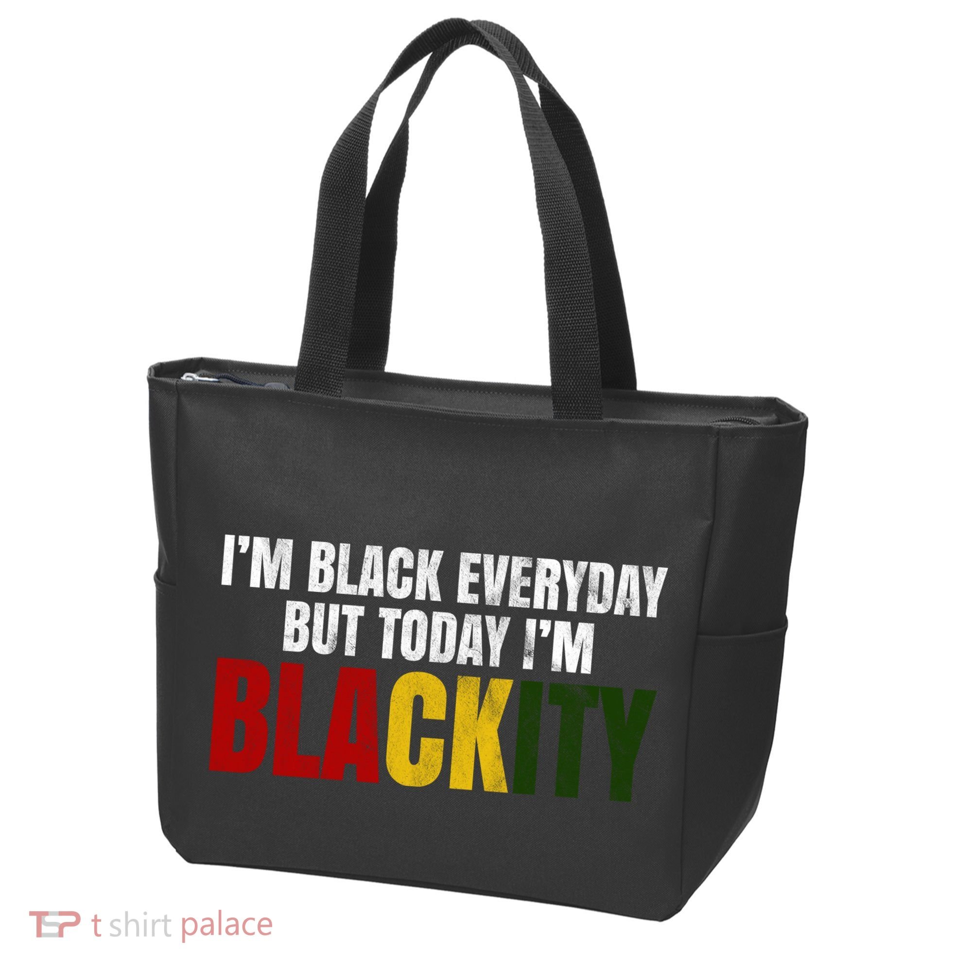 Im Black Everyday But Today Im Blackity Juneteenth Tote Bag
