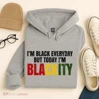 Im Black Everyday But Today Im Blackity Juneteenth Hoodie thumb 4