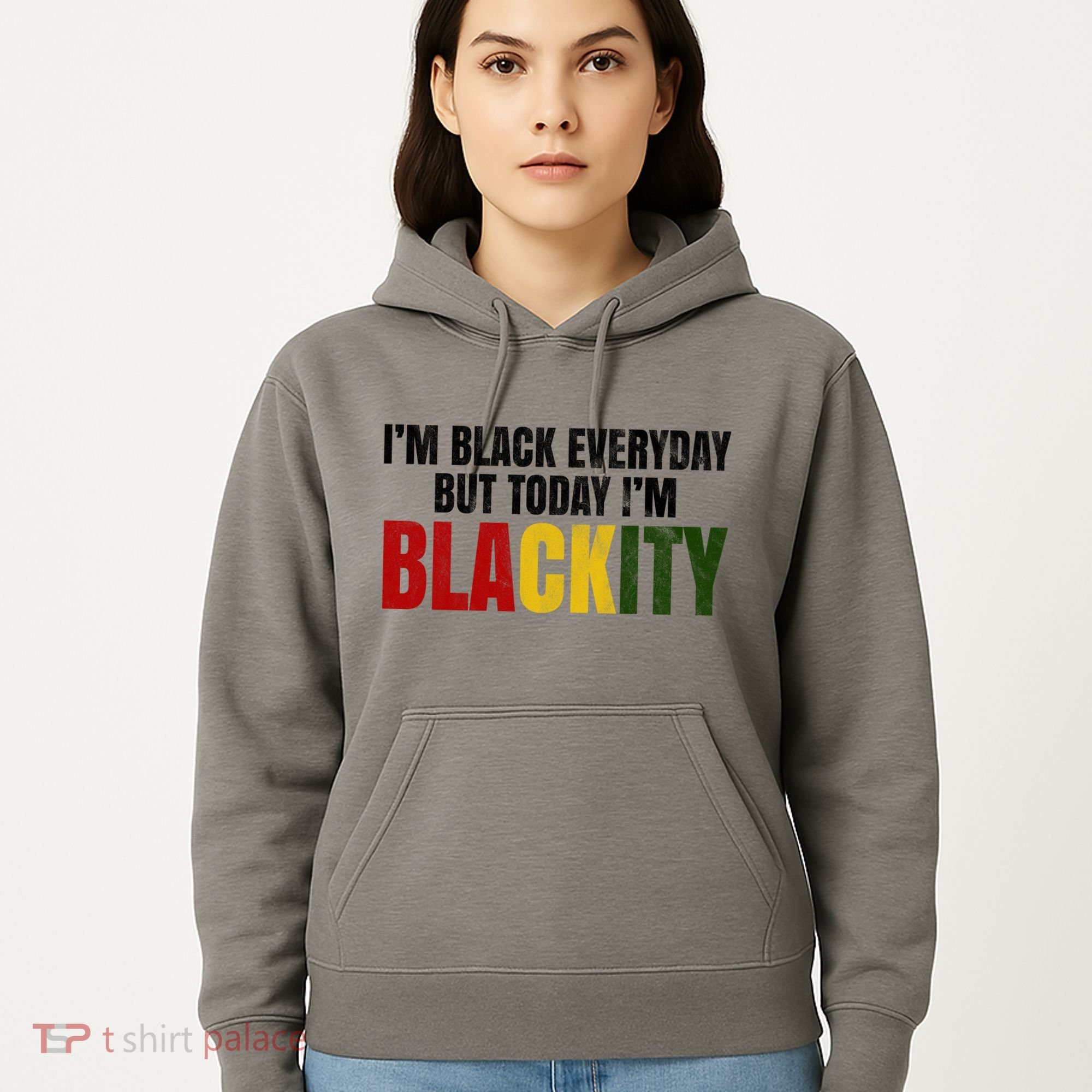 Im Black Everyday But Today Im Blackity Juneteenth Hoodie