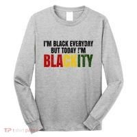 Im Black Everyday But Today Im Blackity Juneteenth Long Sleeve Shirt thumb 0