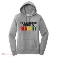 Im Black Everyday But Today Im Blackity Juneteenth Women's Hoodie thumb 0