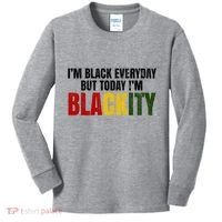 Im Black Everyday But Today Im Blackity Juneteenth Kids Long Sleeve Shirt thumb 0