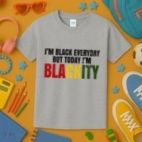 Im Black Everyday But Today Im Blackity Juneteenth Kids T-Shirt thumb 3