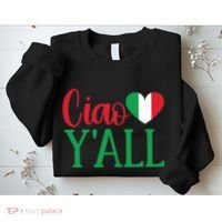 Italy Born Funny Ciao YAll Real Italian Sweatshirt thumb 2