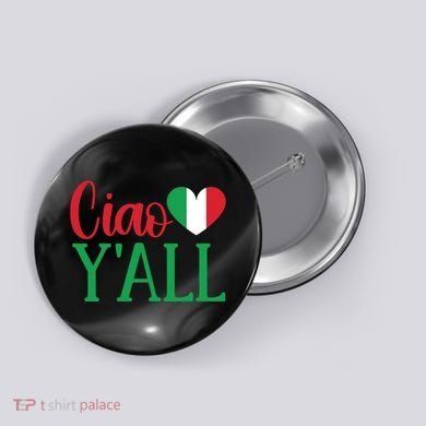 Italy Born Funny Ciao YAll Real Italian Button