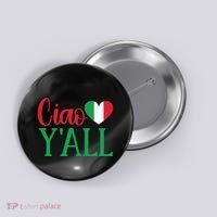 Italy Born Funny Ciao YAll Real Italian Button thumb 0