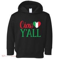 Italy Born Funny Ciao YAll Real Italian Toddler Hoodie thumb 0