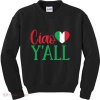 Italy Born Funny Ciao YAll Real Italian Kids Sweatshirt thumb 0