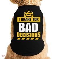 I Brake For Bad Decisions Doggie Tank thumb 0