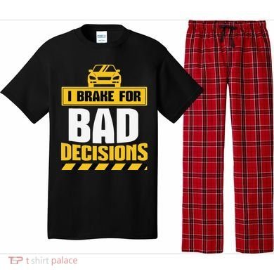 I Brake For Bad Decisions Pajama Set