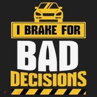I Brake For Bad Decisions Tumbler thumb 3