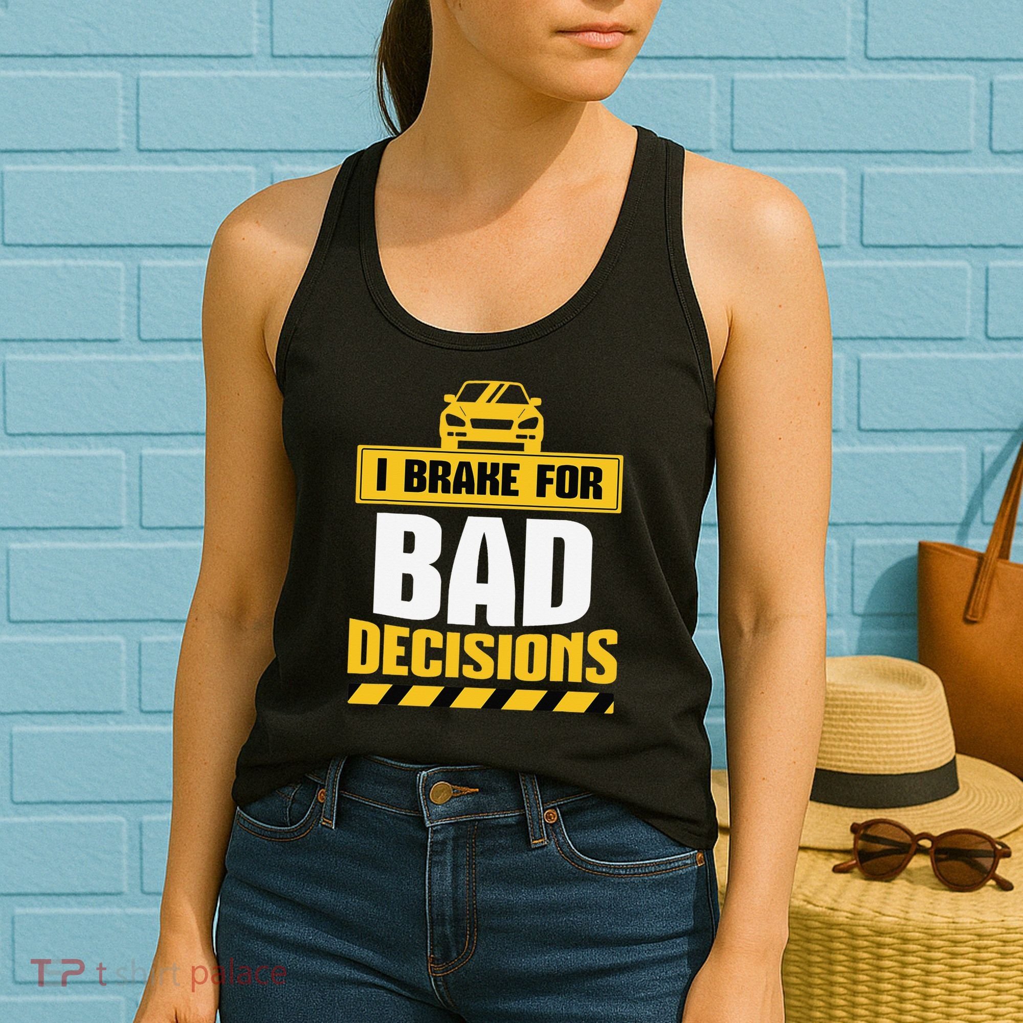 I Brake For Bad Decisions Women's Tank Top
