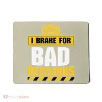 I Brake For Bad Decisions Mousepad thumb 0