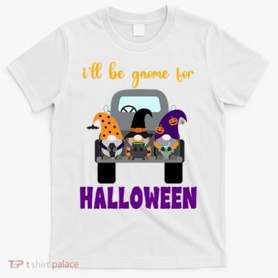 Ill Be Gnome For Halloween Cute Festive T-Shirt
