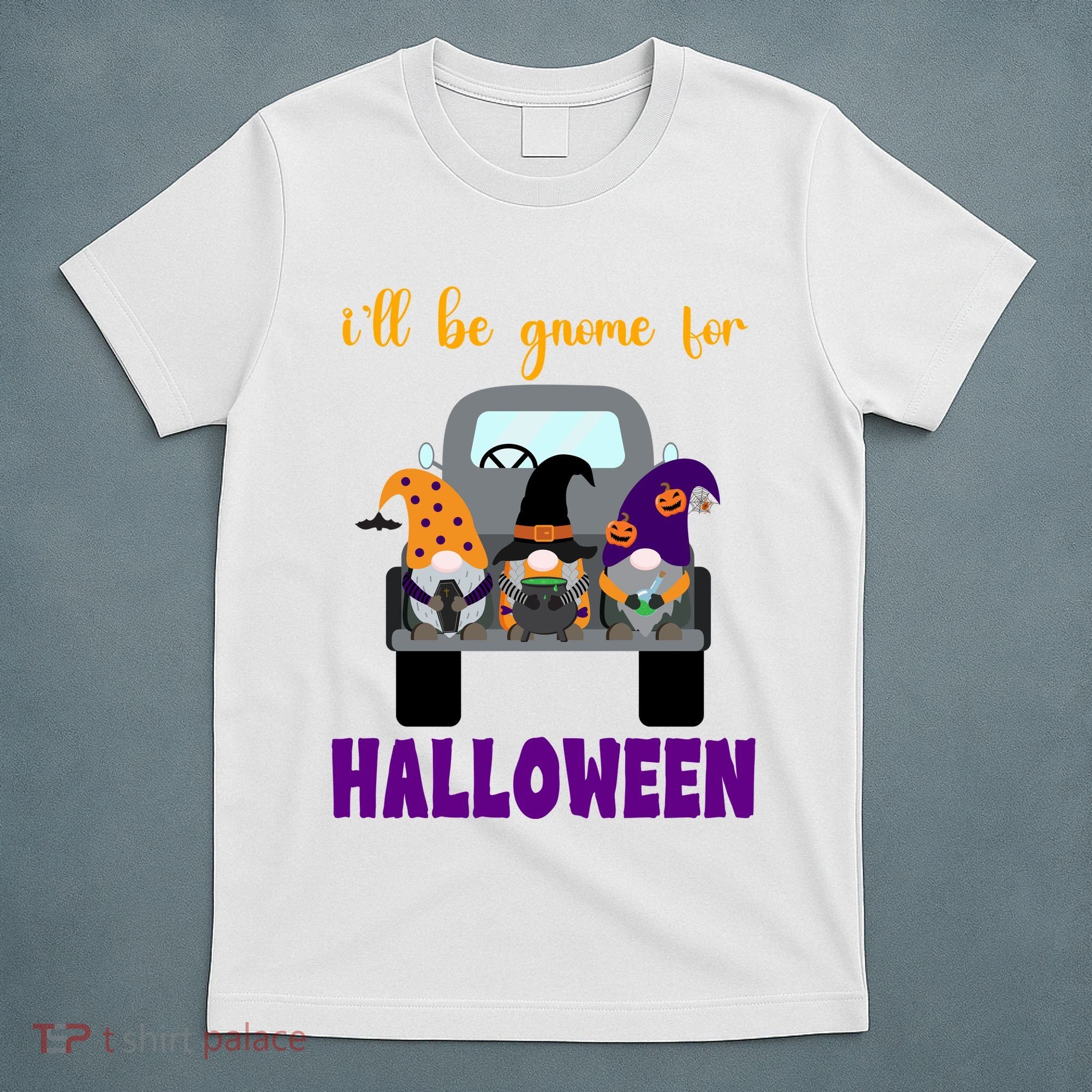 Ill Be Gnome For Halloween Cute Festive T-Shirt