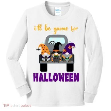 Ill Be Gnome For Halloween Cute Festive Kids Long Sleeve Shirt