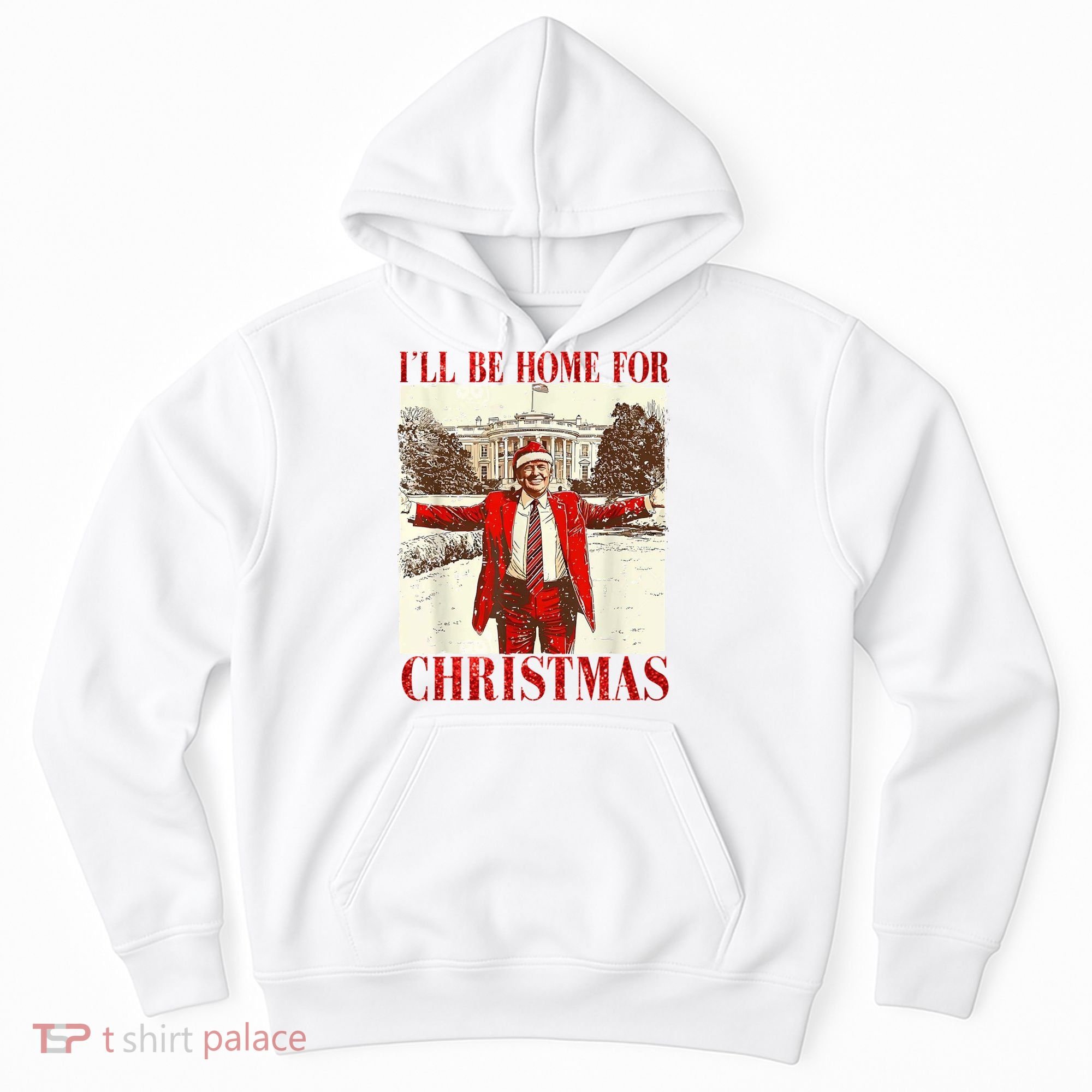 Ill Be Home For Christmas Santa Trump Funny Holiday Hoodie