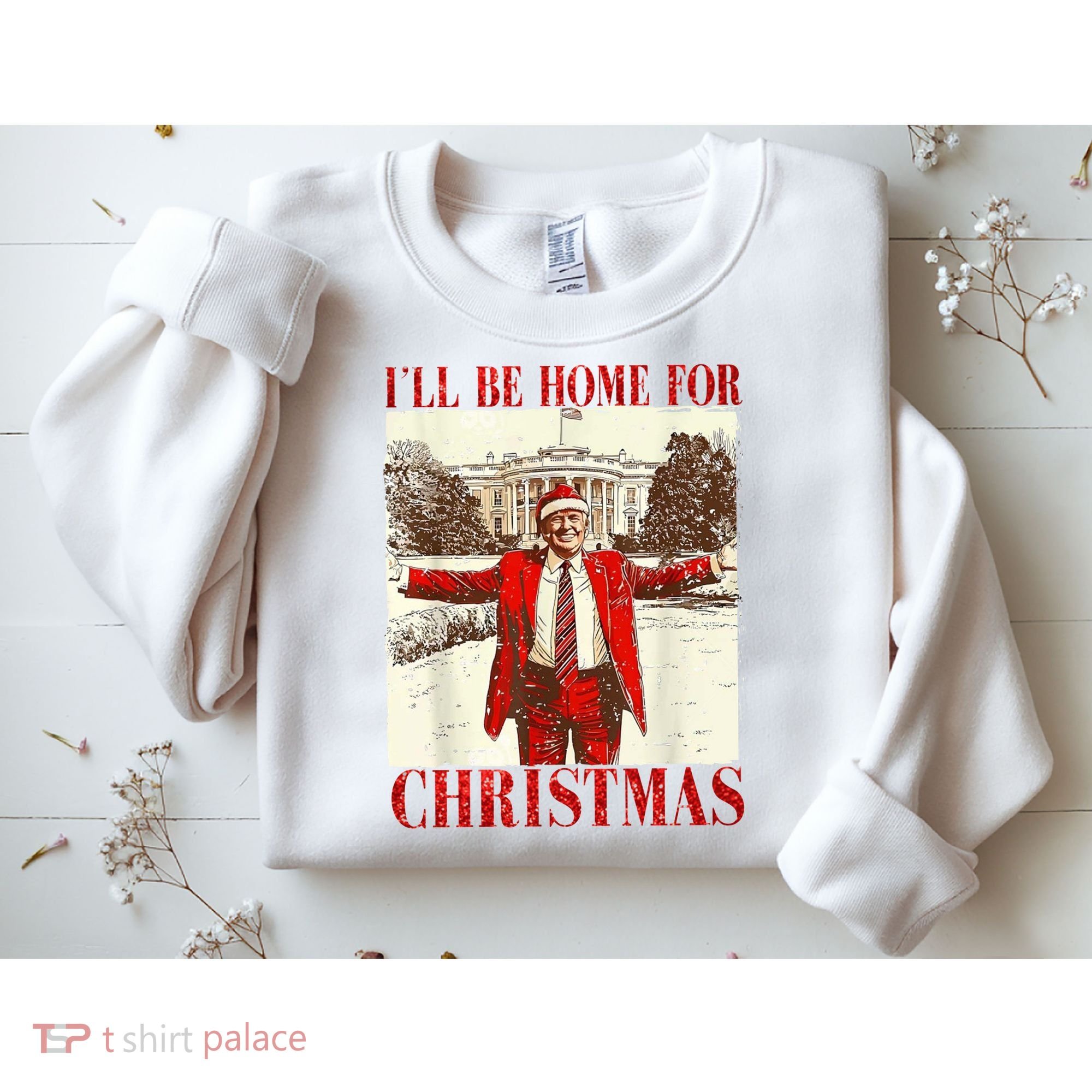 Ill Be Home For Christmas Santa Trump Funny Holiday Sweatshirt