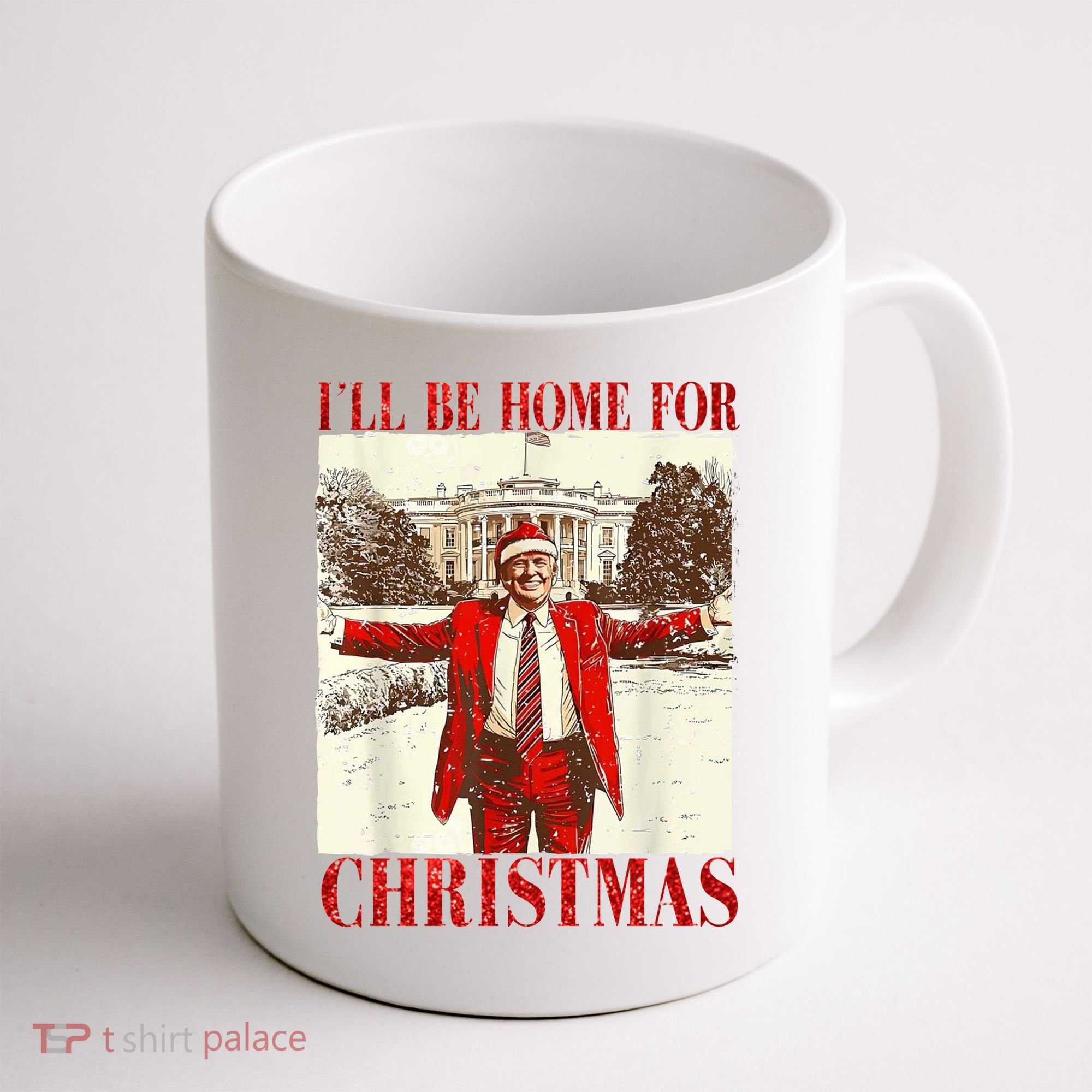 Ill Be Home For Christmas Santa Trump Funny Holiday Coffee Mug