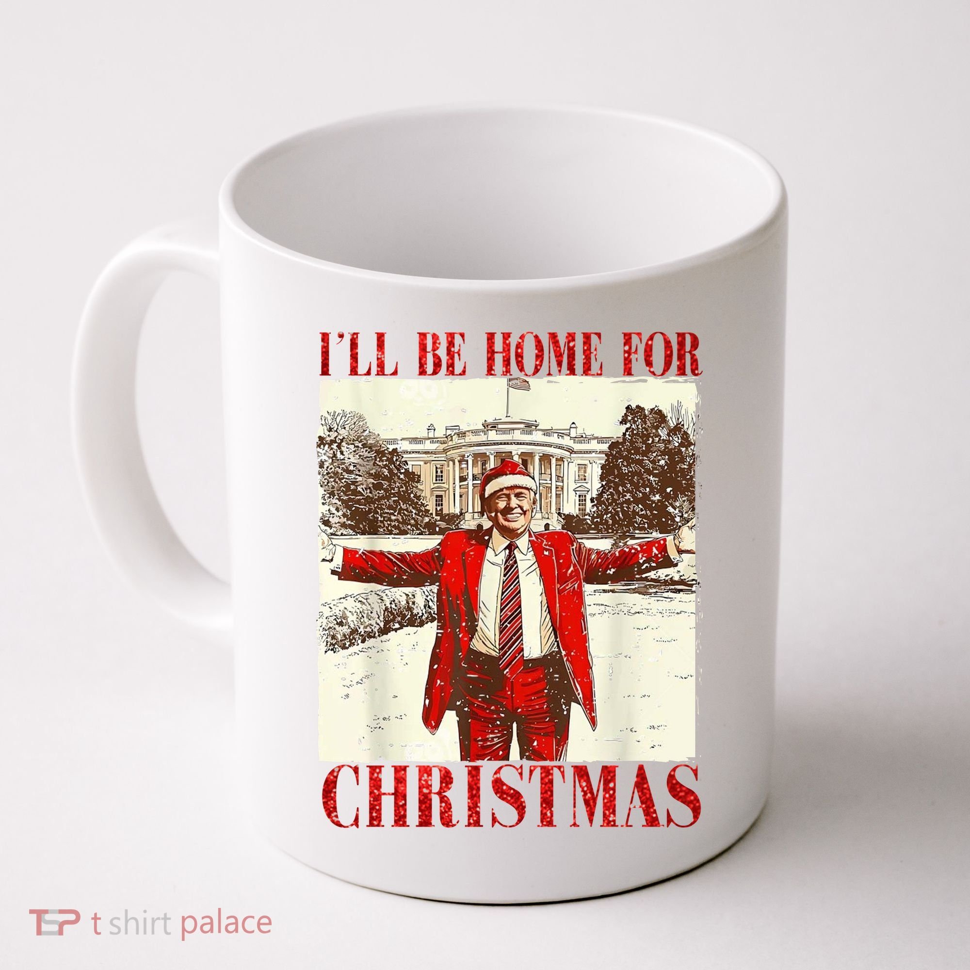Ill Be Home For Christmas Santa Trump Funny Holiday Coffee Mug