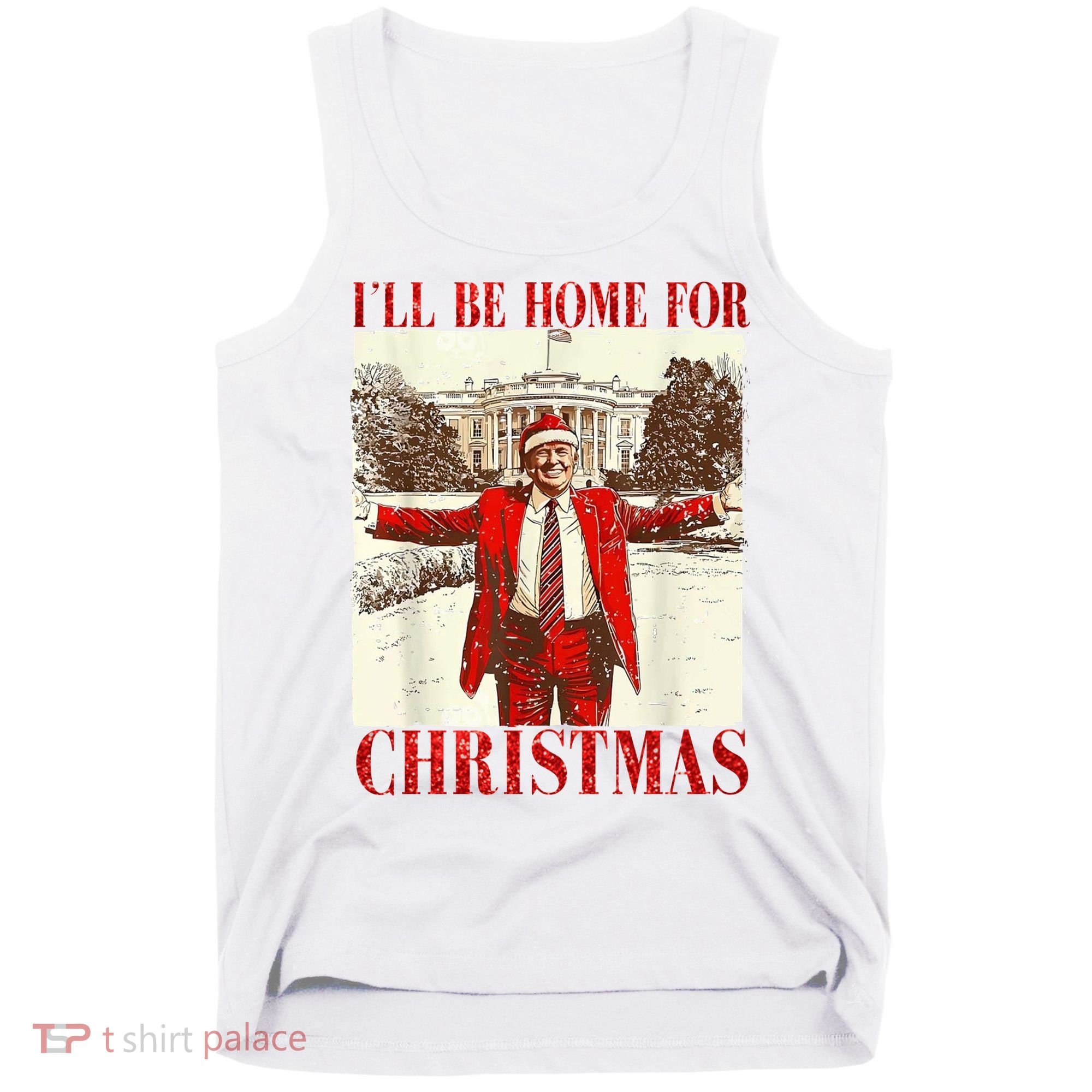 Ill Be Home For Christmas Santa Trump Funny Holiday Tank Top